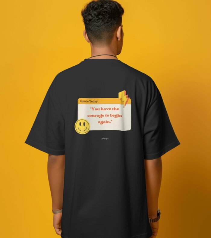 Courage To Begin Again – Motivational Oversized T-Shirt